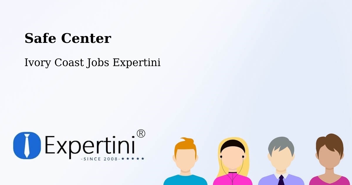 Safety Center – Sinfra - Ivory Coast Jobs Expertini
